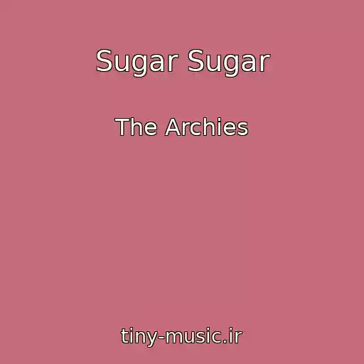 کاور آهنگ Sugar Sugar از The Archies