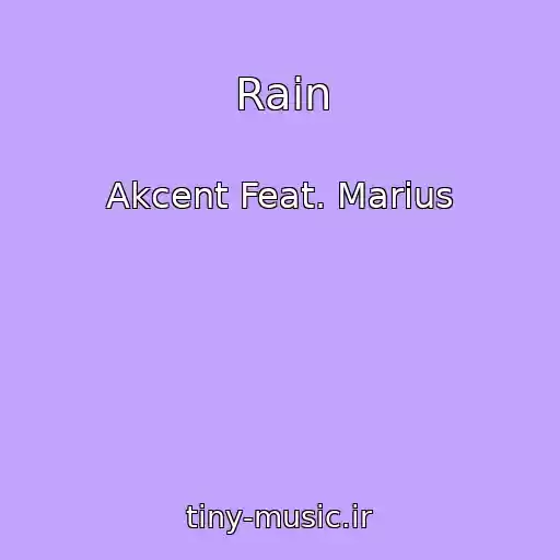 کاور آهنگ Rain از Akcent Feat. Marius