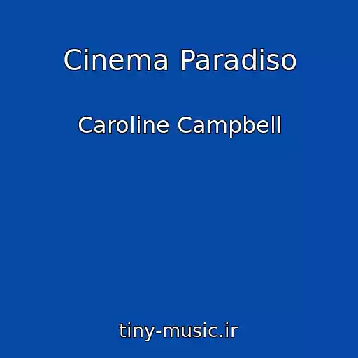 کاور آهنگ Cinema Paradiso از Caroline Campbell
