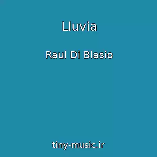 کاور آهنگ Lluvia از Raul Di Blasio