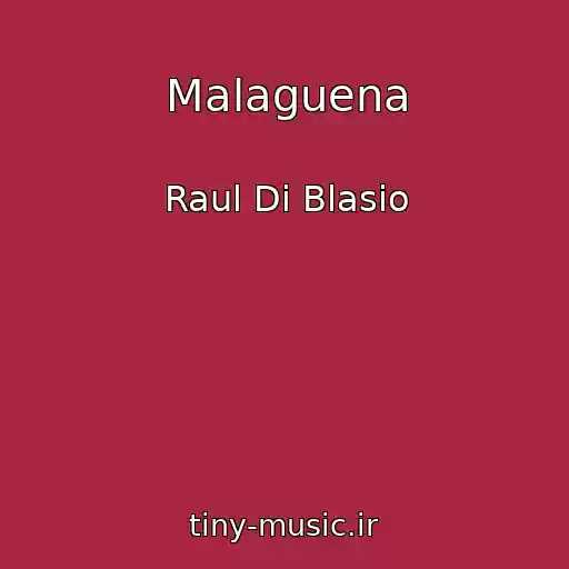 کاور آهنگ Malaguena از Raul Di Blasio
