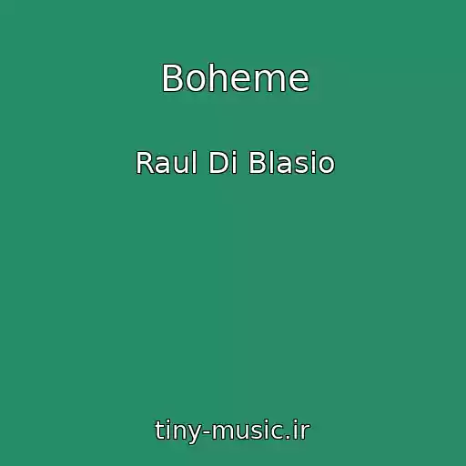 کاور آهنگ Boheme از Raul Di Blasio