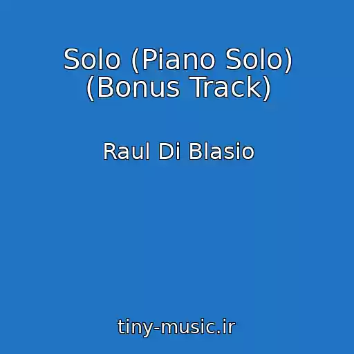 کاور آهنگ Solo (Piano Solo) (Bonus Track) از Raul Di Blasio