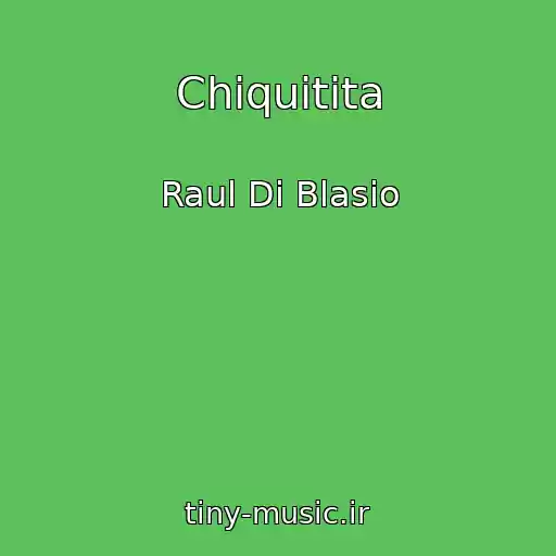 کاور آهنگ Chiquitita از Raul Di Blasio