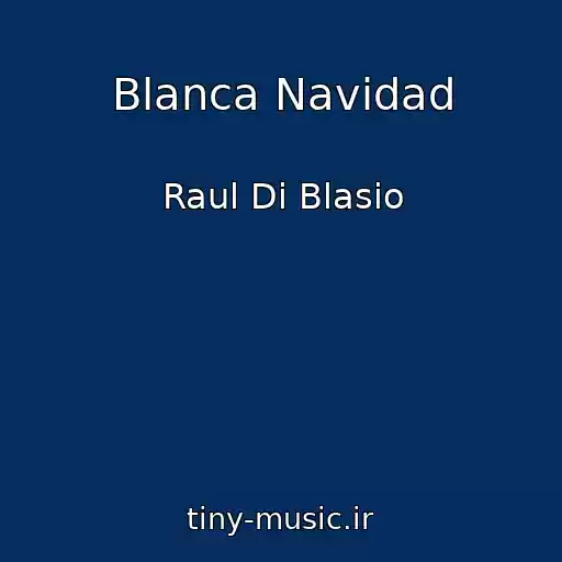 کاور آهنگ Blanca Navidad از Raul Di Blasio