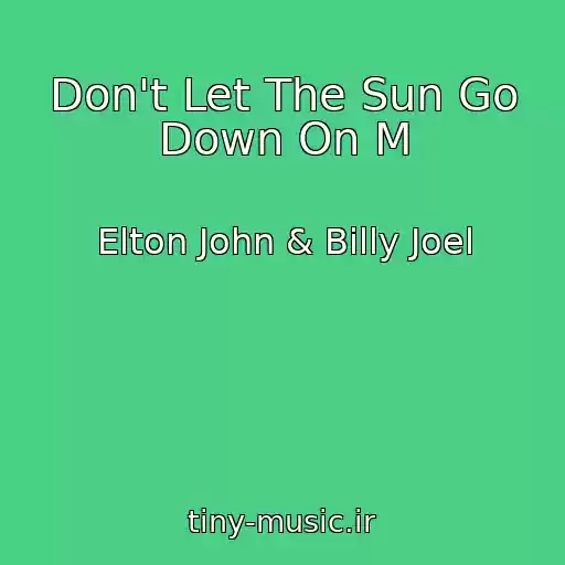 کاور آهنگ Don't Let The Sun Go Down On M از Elton John & Billy Joel
