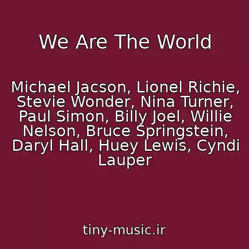 کاور آهنگ We Are The World از Michael Jacson, Lionel Richie, Stevie Wonder, Nina Turner, Paul Simon, Billy Joel, Willie Nelson, Bruce Springstein, Daryl Hall, Huey Lewis, Cyndi Lauper