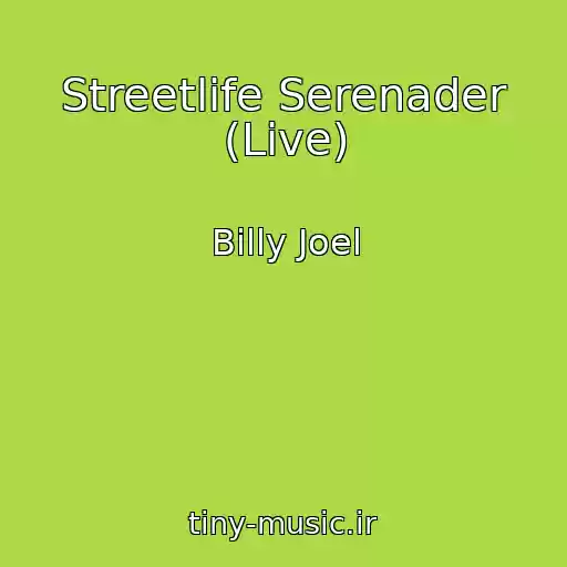 کاور آهنگ Streetlife Serenader (Live) از Billy Joel
