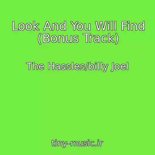 کاور آهنگ Look And You Will Find (Bonus Track) از The Hassles/billy Joel