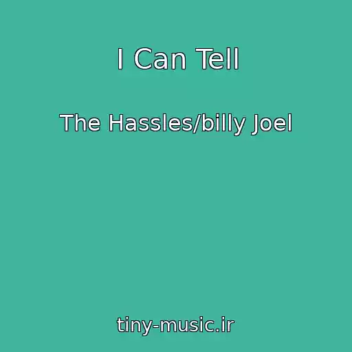 کاور آهنگ I Can Tell از The Hassles/billy Joel