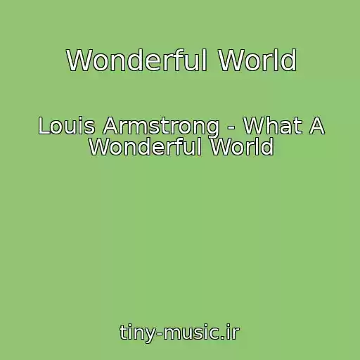 کاور آهنگ Wonderful World از Louis Armstrong - What A Wonderful World