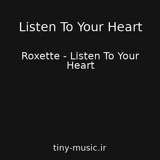 کاور آهنگ Listen To Your Heart از Roxette - Listen To Your Heart