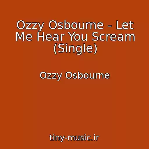 کاور آهنگ Ozzy Osbourne - Let Me Hear You Scream (Single) از Ozzy Osbourne