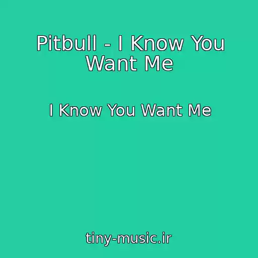 کاور آهنگ Pitbull - I Know You Want Me از I Know You Want Me