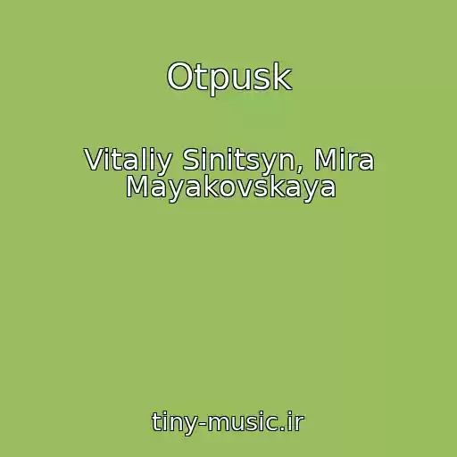 کاور آهنگ Otpusk از Vitaliy Sinitsyn, Mira Mayakovskaya