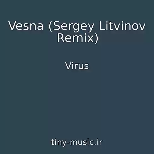 کاور آهنگ Vesna (Sergey Litvinov Remix) از Virus