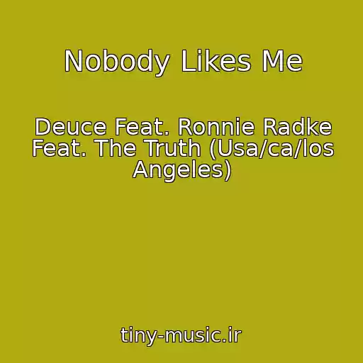 کاور آهنگ Nobody Likes Me از Deuce Feat. Ronnie Radke Feat. The Truth (Usa/ca/los Angeles)