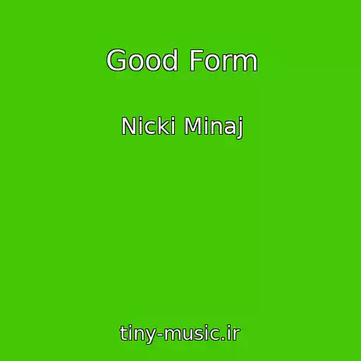 کاور آهنگ Good Form از Nicki Minaj