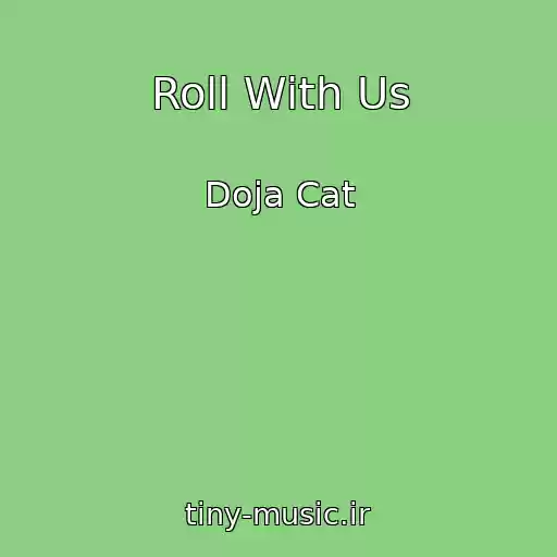 کاور آهنگ Roll With Us از Doja Cat