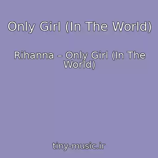 کاور آهنگ Only Girl (In The World) از Rihanna – Only Girl (In The World)