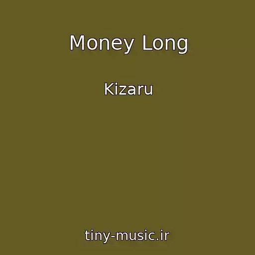 کاور آهنگ Money Long از Kizaru