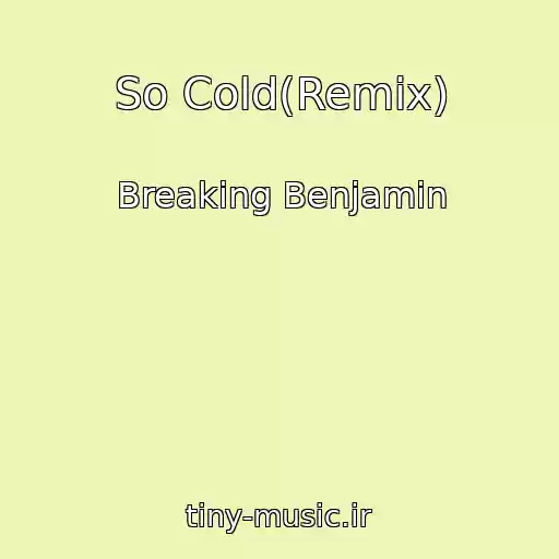 کاور آهنگ So Cold(Remix) از Breaking Benjamin