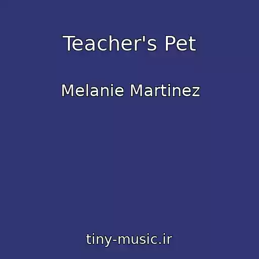 کاور آهنگ Teacher's Pet از Melanie Martinez