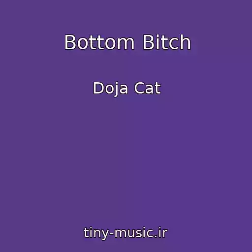 کاور آهنگ Bottom Bitch از Doja Cat
