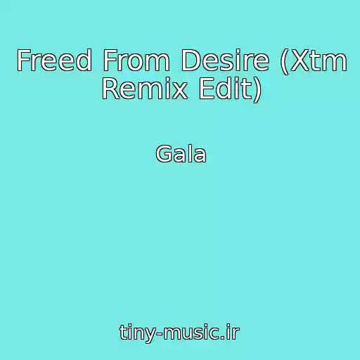 کاور آهنگ Freed From Desire (Xtm Remix Edit) از Gala