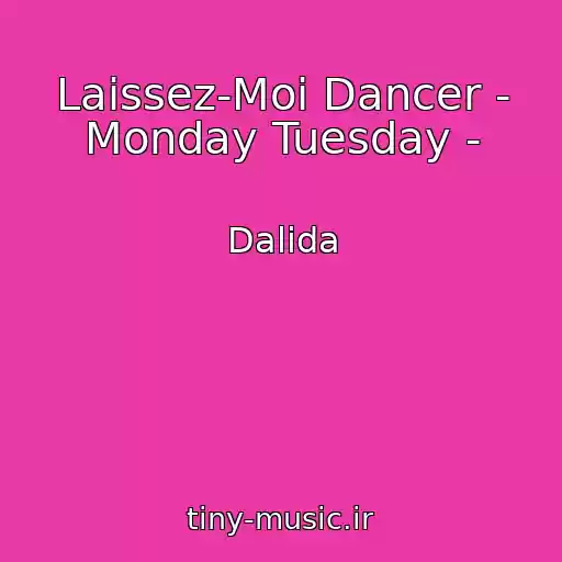 کاور آهنگ Laissez-Moi Dancer - Monday Tuesday - از Dalida