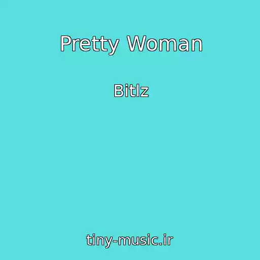 کاور آهنگ Pretty Woman از Bitlz