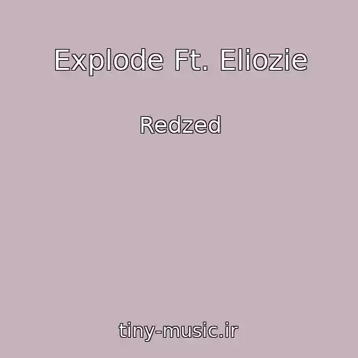 کاور آهنگ Explode Ft. Eliozie از Redzed