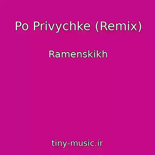 کاور آهنگ Po Privychke (Remix) از Ramenskikh