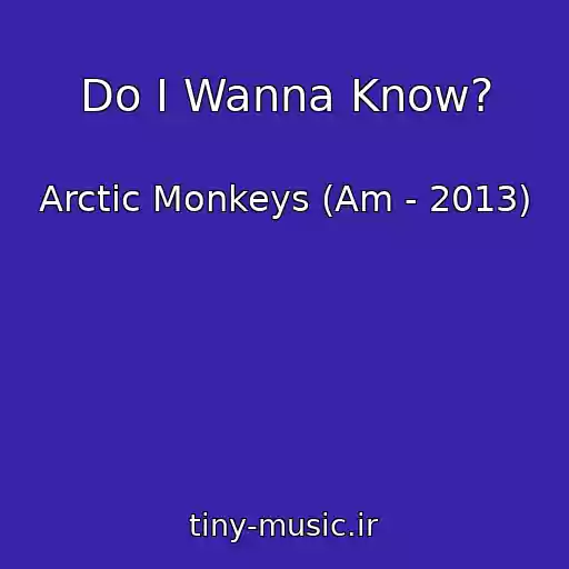 کاور آهنگ Do I Wanna Know? از Arctic Monkeys (Am - 2013)