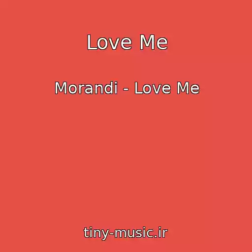 کاور آهنگ Love Me از Morandi - Love Me