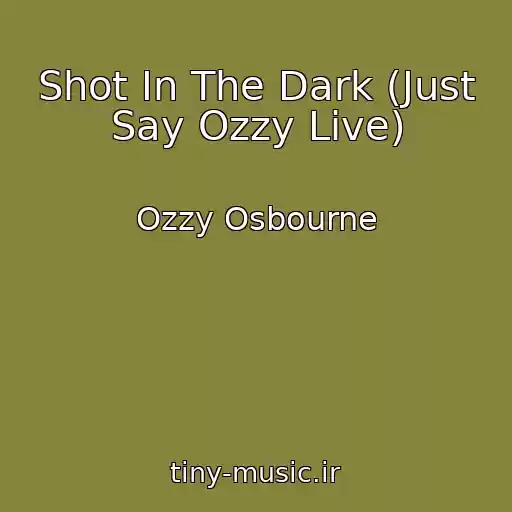 کاور آهنگ Shot In The Dark (Just Say Ozzy Live) از Ozzy Osbourne