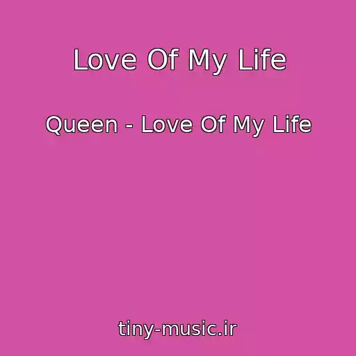 کاور آهنگ Love Of My Life از Queen - Love Of My Life