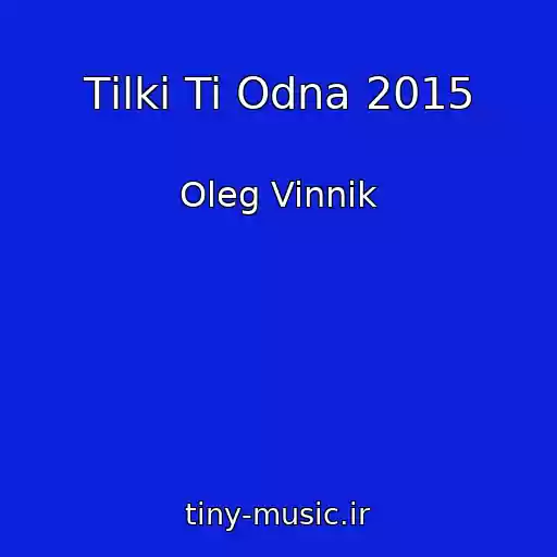 کاور آهنگ Tіlki Ti Odna 2015 از Oleg Vinnik