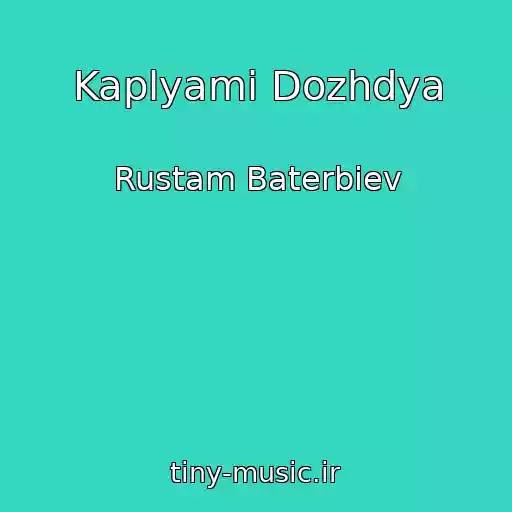 کاور آهنگ Kaplyami Dozhdya از Rustam Baterbiev