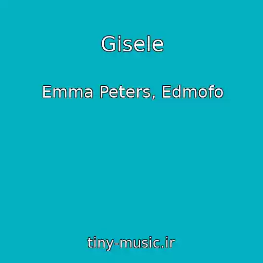 کاور آهنگ Gisele از Emma Peters, Edmofo
