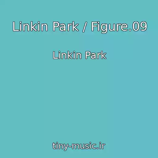 کاور آهنگ Linkin Park / Figure.09 از Linkin Park