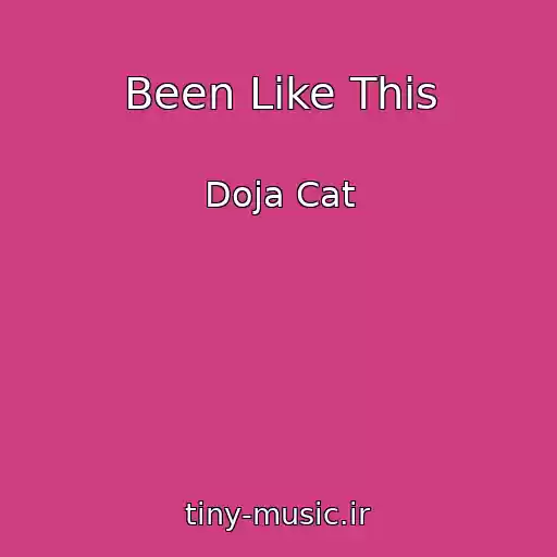 کاور آهنگ Been Like This از Doja Cat