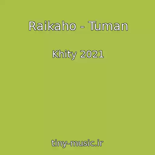 کاور آهنگ Raikaho - Tuman از Khity 2021