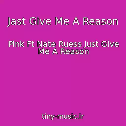 کاور آهنگ Jast Give Me A Reason از Pink Ft Nate Ruess Just Give Me A Reason