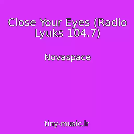 کاور آهنگ Close Your Eyes (Radіo Lyuks 104.7) از Novaspace