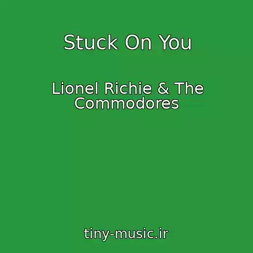 کاور آهنگ Stuck On You از Lionel Richie & The Commodores