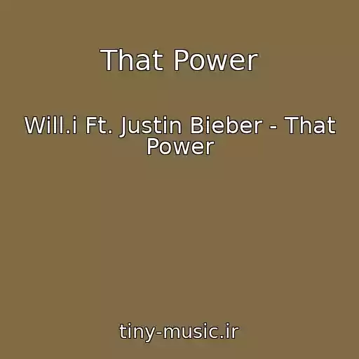 کاور آهنگ That Power از Will.i Ft. Justin Bieber - That Power