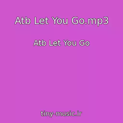 کاور آهنگ Atb Let You Go.mp3 از Atb Let You Go