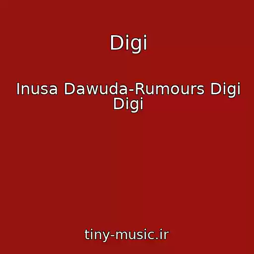 کاور آهنگ Digi از Inusa Dawuda-Rumours Digi Digi