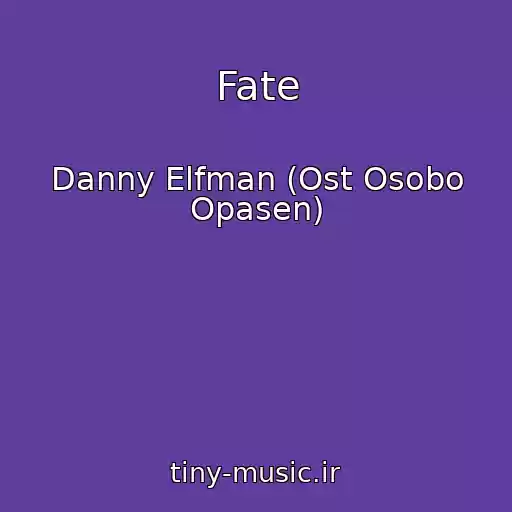 کاور آهنگ Fate از Danny Elfman (Ost Osobo Opasen)